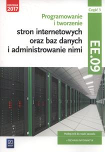 Okładka książki Programowanie i tworzenie stron internetowych oraz baz danych i administrowanie nimi. Kwalifikacja EE.09. Część 3
Podręcznik do nauki zawodu technik informatyk