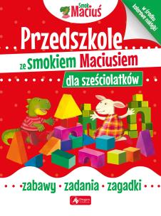 Okładka książki Przedszkole ze smokiem Maciusiem dla sześciolatków