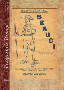 Okładka książki Przywrócić Pamięć. Skauci. Powieść dla młodzieży