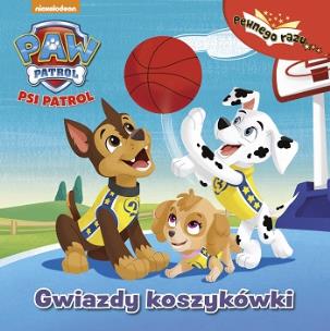 Okładka książki Psi Patrol. Pewnego razu… Gwiazdy koszykówki
