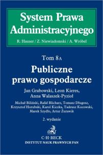 Okładka książki Publiczne prawo gospodarcze System Prawa Administracyjnego Tom 8 A