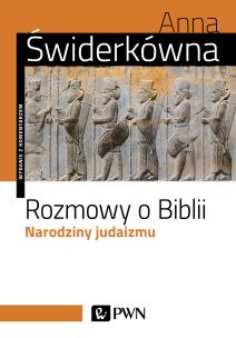 Okładka książki Rozmowy o Biblii. Narodziny judaizmu