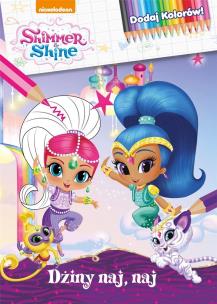 Okładka książki Shimmer & Shine.Dżiny naj, naj Dodaj Kolorów!
