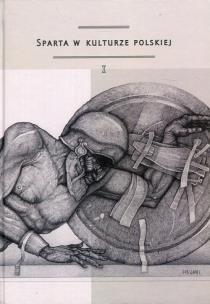 Okładka książki Sparta w kulturze polskiej Część 1