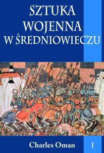 Okładka książki Sztuka wojenna w średniowieczu tom I