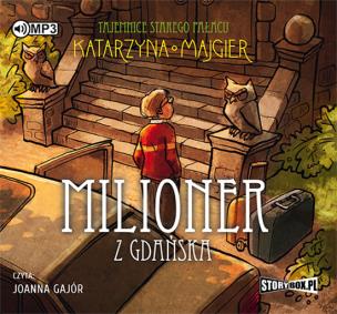 Tajemnice starego pałacu Milioner z Gdańska - Audiobook. Autor: Katarzyna Majgier. Multiszop.pl Okładka książki Tajemnice starego pałacu Milioner z Gdańska - Audiobook