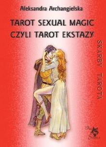 Okładka książki Tarot Sexual Magic, czyli Tarot Ekstazy