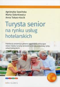 Okładka książki Turysta senior na rynku usług hotelarskich