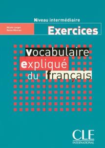 Okładka książki Vocabulaire expliqué du français Niveau intermédiaire Exercices
