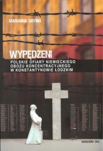 Okładka książki Wypędzeni Polskie ofiary niemieckiego obozu koncentracyjnego w Konstantynowie Łódzkim