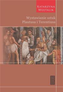 Okładka książki Wystawianie sztuk Plautusa i Terentiusa