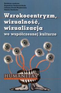 Okładka książki Wzrokocentryzm, wizualność, wizualizacja we współczesnej kulturze