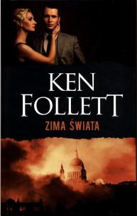 Zima świata. Trylogia Stulecie. Tom 2. Autor: Ken Follett. Multiszop.pl Okładka książki Zima świata. Trylogia Stulecie. Tom 2