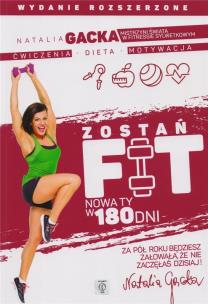 Okładka książki Zostań fit. Nowa ty w 180 dni w. rozszerzone