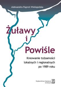 Okładka książki Żuławy i Powiśle. Kreowanie tożsamości