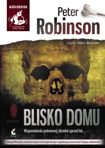 Blisko domu - Audiobook. Autor: Robinson Peter. Multiszop.pl Okładka książki Blisko domu - Audiobook