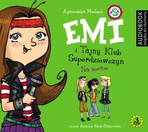 Okładka książki Emi i Tajny Klub Superdziewczyn Tom 3 Na scenie - Audiobook