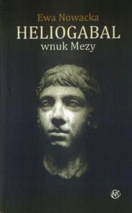 Okładka książki HELIOGABAL WNUK MEDUZY