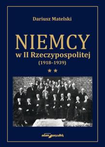 Okładka książki Niemcy w II Rzeczypospolitej (1918-1939) Tom 2