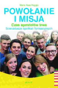 Okładka książki POWOŁANIE I MISJA CZAS APOSTOŁÓW TRWA SCENARIUSZE SPOTKAŃ FORMACYJNYCH