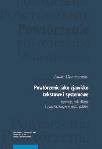 Okładka książki Powtórzenie jako zjawisko tekstowe i systemowe