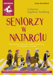 Seniorzy w natarciu - Audiobook. Autor: Catharina Ingelman-Sundberg. Multiszop.pl Okładka książki Seniorzy w natarciu - Audiobook