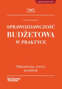 Okładka książki Sprawozdawczosć Budżetowa w praktyce