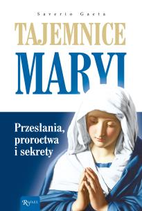 Okładka książki Tajemnice Maryi Przesłania Proroctwa Sekrety