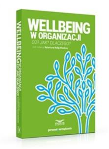Okładka książki Wellbeing w organizacji Co? Jak? Dlaczego?