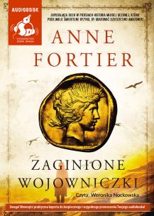Zaginione wojowniczki - Audiobook. Autor: Anne Fortier. Multiszop.pl Okładka książki Zaginione wojowniczki - Audiobook