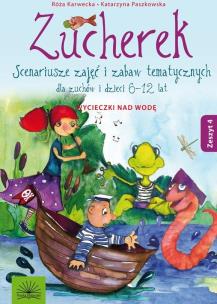 Okładka książki Zucherek z.4 Wycieczki nd wodę. Scenariusze..