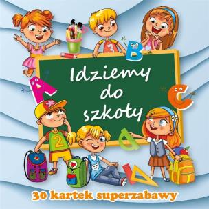 Okładka książki 30 kartek superzabawy. Idziemy do szkoły