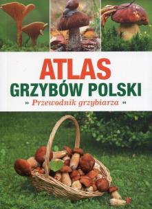 Okładka książki ATLAS GRZYBÓW POLSKI PORADNIK GRZYBIARZA