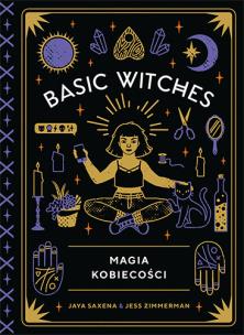 Okładka książki Basic Witches. Magia kobiecości