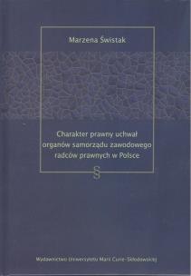 Okładka książki Charakter prawny uchwał organów samorządu zawodowego radców prawnych w Polsce