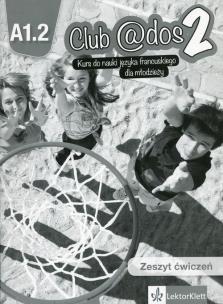 Okładka książki Club @dos 2 Język francuski 8 Zeszyt ćwiczeń