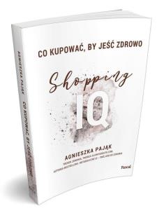Okładka książki Co kupować by jeść zdrowo Shopping IQ