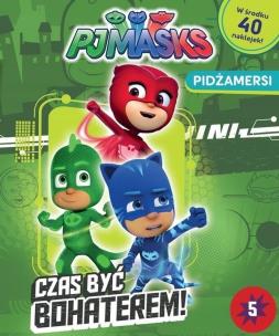 Okładka książki CZAS BYĆ BOHATEREM PJMASKS PIDŻAMERSI