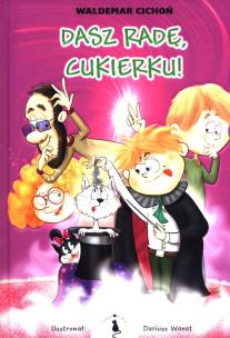 Okładka książki Dasz radę, cukierku!