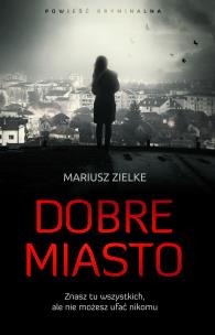 Okładka książki Dobre miasto
