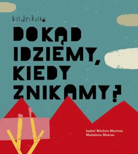Okładka książki DOKĄD IDZIEMY KIEDY ZNIKAMY