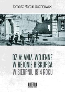 Okładka książki Działania wojenne w rejonie Biskupca w sierpniu 1914 roku