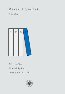 Okładka książki Dzieła. Tom 4. Filozofia, dialektyka, rzeczywistość