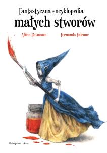 Okładka książki FANTASTYCZNA ENCYKLOPEDIA MAŁYCH STWORÓW