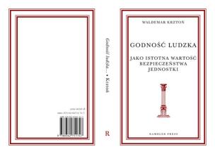 Okładka książki Godność ludzka jako istotna wartość bezpieczeństwa jednostki