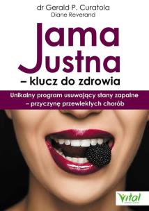 Jama ustna klucz do zdrowia. Autor: GERALD P. CURATOLA, DIANE REVERAND. Multiszop.pl Okładka książki Jama ustna klucz do zdrowia