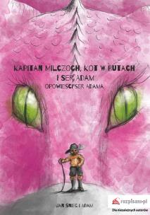 Okładka książki Kapitan Milczoch, Kot w Butach i Ser Adam 