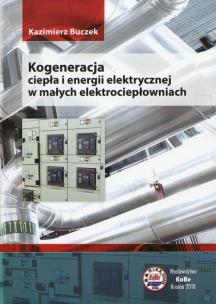 Okładka książki Kogeneracja ciepła i energii elektrycznej w małych elektrociepłowniach
