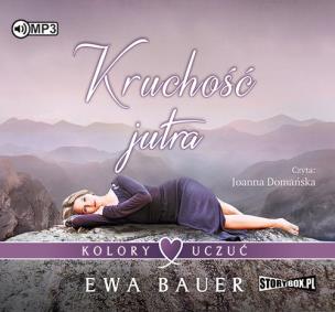 Kolory uczuć Tom 2 Kruchość jutra - Audiobook. Autor: Bauer Ewa. Multiszop.pl Okładka książki Kolory uczuć Tom 2 Kruchość jutra - Audiobook