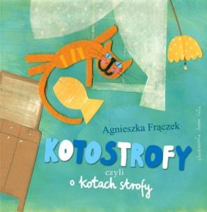 Okładka książki Kotostrofy czyli o kotach strofy